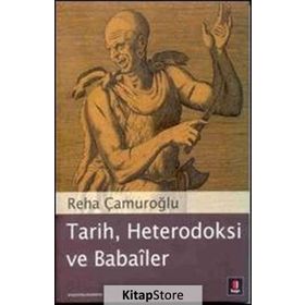 Tarih, Heterodoksi ve Babailer - Reha Çamuroğlu