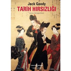 TARIH HIRSIZLIĞI - JACK GOODY