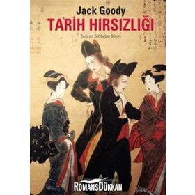 TARIH HIRSIZLIĞI - JACK GOODY