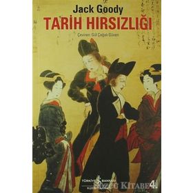 TARIH HIRSIZLIĞI - JACK GOODY