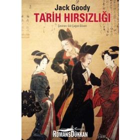 TARIH HIRSIZLIĞI - JACK GOODY