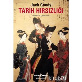 TARIH HIRSIZLIĞI - JACK GOODY