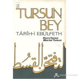 TARIH-I EBÜ'L-FETH - TURSUN BEY
