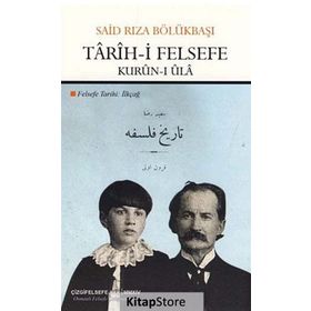 Tarih-i Felsefe Kurun-i Ula - Said Rıza Bölükbaşı