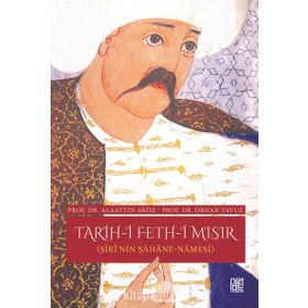 Tarih-i Feth-i Mısır Şirinin Şahane Namesi Orhan Yavuz Alaattin Aköz