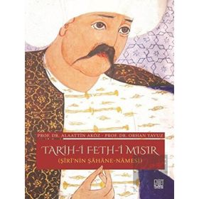Tarih-i Feth-i Mısır Şirinin Şahane Namesi Orhan Yavuz Alaattin Aköz