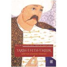 Tarih-i Feth-i Mısır Şirinin Şahane Namesi Orhan Yavuz Alaattin Aköz