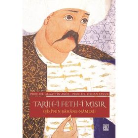 Tarih-i Feth-i Mısır Şirinin Şahane Namesi Orhan Yavuz Alaattin Aköz