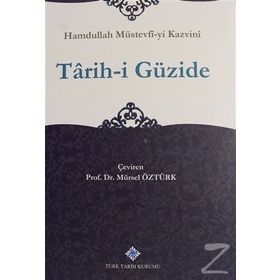 Tarih-i Güzide - hamdullah mustevfi kazvini hamdullah mustevfi kazvini