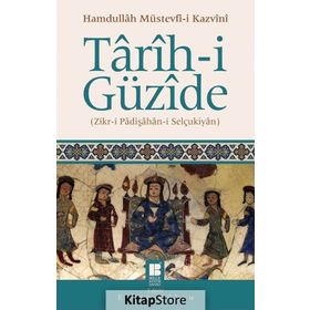 Tarih-i Güzide - hamdullah mustevfi kazvini hamdullah mustevfi kazvini