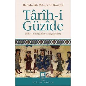 Tarih-i Güzide - hamdullah mustevfi kazvini hamdullah mustevfi kazvini