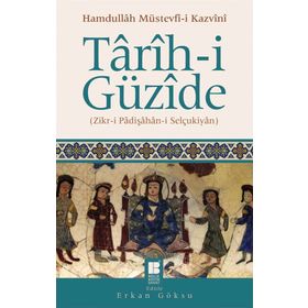 Tarih-i Güzide - hamdullah mustevfi kazvini hamdullah mustevfi kazvini