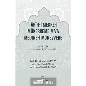Tarih-i Mekke-i Mükerreme Ma'a Medine-i Münevvere - Mehmed Aşık Hanefi