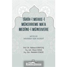 Tarih-i Mekke-i Mükerreme Ma'a Medine-i Münevvere - Mehmed Aşık Hanefi