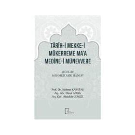 Tarih-i Mekke-i Mükerreme Ma'a Medine-i Münevvere - Mehmed Aşık Hanefi