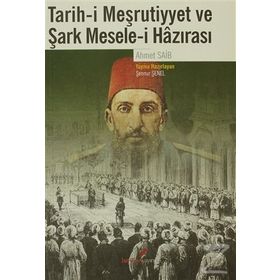 TARIH-I MEŞRUTIYYET VE ŞARK MESELE-I HAZIRASI - AHMET SAIB