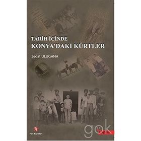 Tarih İçinde Konya’daki Kürtler - Sedat Ulugana