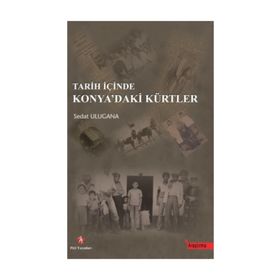 Tarih İçinde Konya’daki Kürtler - Sedat Ulugana