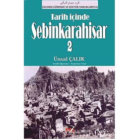 Tarih İçinde Şebinkarahisar 2 - Ünsal Çalık