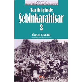 Tarih İçinde Şebinkarahisar 2 - Ünsal Çalık