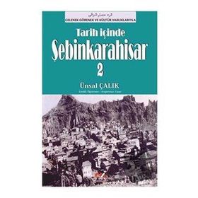 Tarih İçinde Şebinkarahisar 2 - Ünsal Çalık
