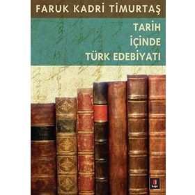TARIH İÇİNDE TÜRK EDEBİYATI - FARUK KADRI TİMURTAŞ (ISBN:9786054322985 )