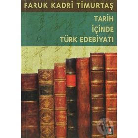 TARIH İÇİNDE TÜRK EDEBİYATI - FARUK KADRI TİMURTAŞ (ISBN:9786054322985 )