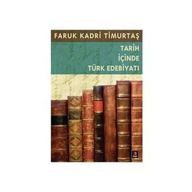TARIH İÇİNDE TÜRK EDEBİYATI - FARUK KADRI TİMURTAŞ (ISBN:9786054322985 )
