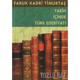 Tarıh İçinde Türk Edebiyatı - Faruk Kadri Timurtaş
