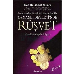 Tarih İçindeki Genel Gelişimiyle Birlikte Osmanlı Devleti'nde Rüşvet