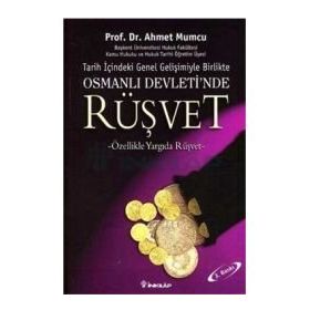 Tarih İçindeki Genel Gelişimiyle Birlikte Osmanlı Devleti'nde Rüşvet