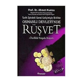 Tarih İçindeki Genel Gelişimiyle Birlikte Osmanlı Devleti'nde Rüşvet