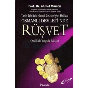 Tarih İçindeki Genel Gelişimiyle Birlikte Osmanlı Devleti'nde Rüşvet