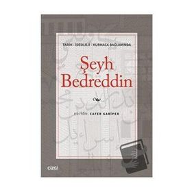 Tarih - İdeoloji - Kurmaca Bağlamında Şeyh Bedreddin - Cafer Gariper - Çizgi Kitabevi Yayınları