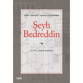 Tarih - İdeoloji - Kurmaca Bağlamında Şeyh Bedreddin - Cafer Gariper - Çizgi Kitabevi Yayınları