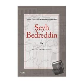 Tarih - İdeoloji - Kurmaca Bağlamında Şeyh Bedreddin - Cafer Gariper - Çizgi Kitabevi Yayınları