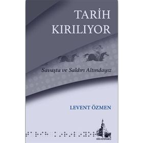 Tarih Kırılıyor Levent Özmen