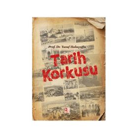 Tarih Korkusu - Yusuf Halaçoğlu