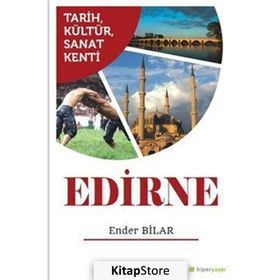 Tarih Kültür Sanat Kenti Edirne - Ender Bilar