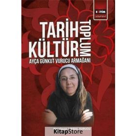 Tarih Kültür Toplum - İkbal Vurucu