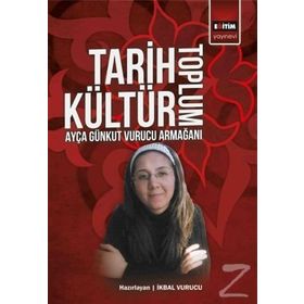 Tarih Kültür Toplum - İkbal Vurucu
