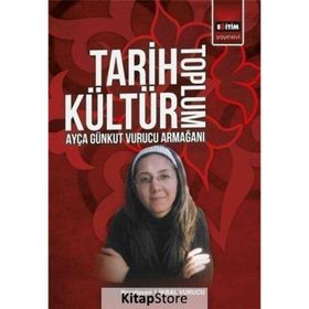 Tarih Kültür Toplum - İkbal Vurucu