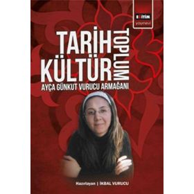 Tarih Kültür Toplum - İkbal Vurucu
