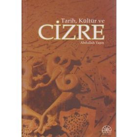 TARIH, KÜLTÜR VE CIZRE - ABDULLAH YAŞIN