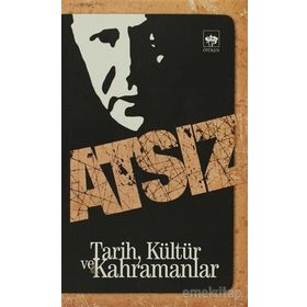 TARIH, KÜLTÜR VE KAHRAMANLAR - HÜSEYİN NIHAL ATSIZ