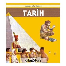 Tarih - Larousse İlk Bilgi Hazinesi - Kollektif