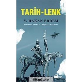 TARIH-LENK KUSURSUZ YAZARLAR, KAĞITTAN METINLER - Y. HAKAN ERDEM