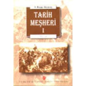 Tarih Meşheri - Hatırat 1 - A. Ragıp Akyavaş