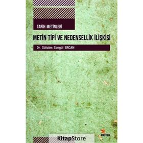 Tarih Metinleri Metin Tipi Ve Nedensellik İlişkisi - Gülsüm Songül Ercan