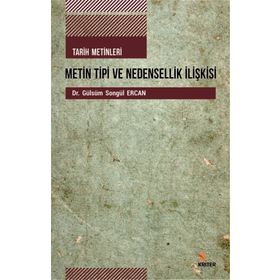 Tarih Metinleri Metin Tipi Ve Nedensellik İlişkisi - Gülsüm Songül Ercan